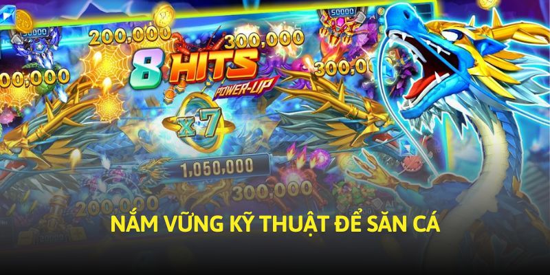 Nắm vững kỹ thuật để săn boss